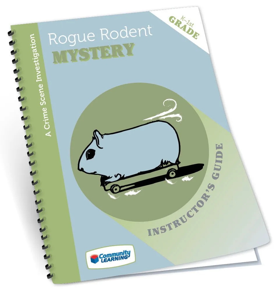 Rogue Rodent Mystery: A Crime Scene Investigation Classroom Kit - Grades K-1